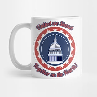 United we Stand Together on the Fourth! Mug